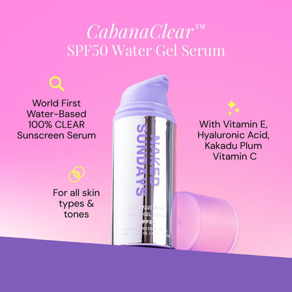 Naked Sundays CabanaClear SPF 50 Water Gel Sunscreen Serum, 30ml